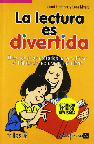 Stock image for LA LECTURA ES DIVERTIDA. DIEZ MTODOS PARA CULTIVAR EL HBITO DE LECTURA EN LOS for sale by Librerias Prometeo y Proteo