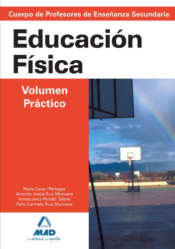 9788466587471: Cuerpo de profesores de enseanza secundaria. Educacin fsica. Volumen prctico (Profesores Eso - Fp 2012)