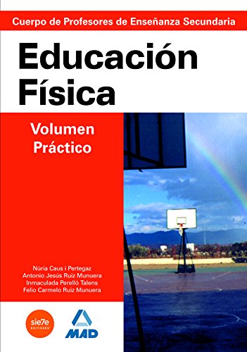9788466587471: Cuerpo de profesores de enseanza secundaria. Educacin fsica. Volumen prctico (Spanish Edition)