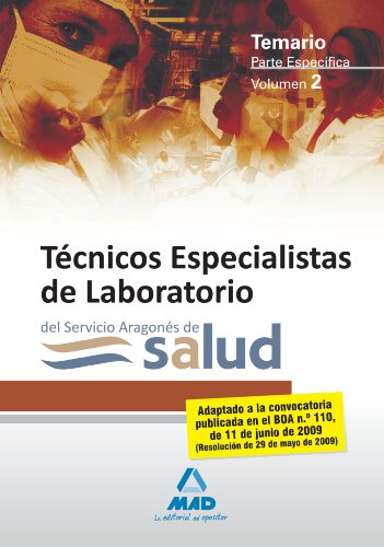Stock image for TCNICOS ESPECIALISTAS DE LABORATORIO DEL SERVICIO ARAGONS DE SALUD. TEMARIO PA TEMARIO PARTE ESPECFICA, VOL. 2. ADAPTADO AL PROGRAMA OFICIAL PUBLICADO EN EL B for sale by Zilis Select Books