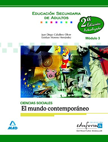 Imagen de archivo de CIENCIAS SOCIALES. EL MUNDO CONTEMPORNEO, MDULO 3. EDUCACIN SECUNDARIA DE ADU .SECUNDARIA ADULTOS a la venta por Zilis Select Books