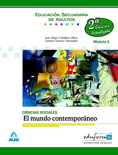 Stock image for CIENCIAS SOCIALES. EL MUNDO CONTEMPORNEO, MDULO 3. EDUCACIN SECUNDARIA DE ADU .SECUNDARIA ADULTOS for sale by Zilis Select Books