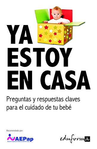 Stock image for Ya estoy en casa. Preguntas y respuestas claves para el cuidado de tu beb (Spanish Edition) for sale by ThriftBooks-Dallas