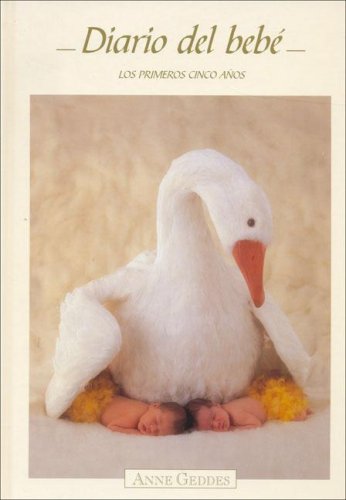 9788466602747: DIARIO DEL BEBE, LOS PRIMEROS CINCO AOS: 00000 (ANNE GEDDES)