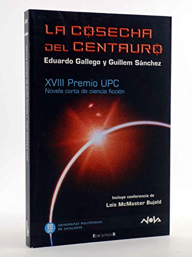 Imagen de archivo de LA COSECHA DEL CENTAURO XVIII PREMIO UPC a la venta por Zilis Select Books