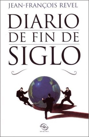 Diario de Fin de Siglo (Spanish Edition) (9788466606813) by Jean-FranÃ§ois Revel; Teresa Clavel