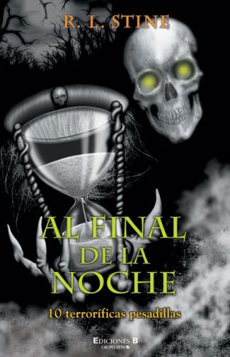 Stock image for Al Final De La Noche / The Haunting Hour: Chills in the Dead of Night: Pesadillas / Nightmares (Escritura Desatada) for sale by Iridium_Books
