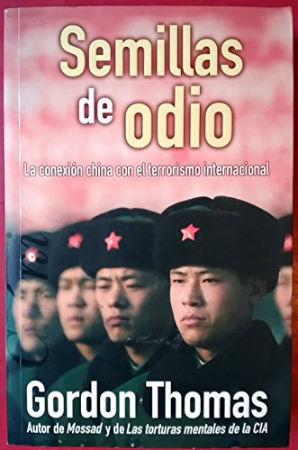 SEMILLAS DE ODIO: LA CONEXION CHINA CON EL TERRORISMO INTERNACIONAL (9788466608671) by Thomas, Gordon