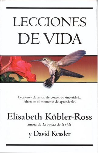Lecciones de la vida (Millenium) (Spanish Edition) (9788466609692) by Kubler-Ross, Elisabeth; Kessler, David
