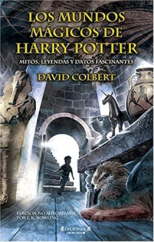 Imagen de archivo de Los Mundos Magicos De Harry Potter / The Magical Worlds of Harry Potter: Mitos, leyendas y datos fascinantes / A Treasury of Myths, Legends, and Fascinating Facts a la venta por medimops