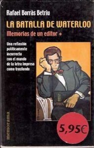 Beispielbild fr LA BATALLA DE WATERLOO. MEMORIAS DE UN EDITOR zum Verkauf von Domiduca Libreros