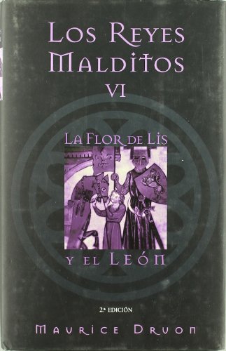 Stock image for FLOR DE LIS Y EL LEON, LA: LOS REYES MALDITOS VI for sale by El Pergam Vell