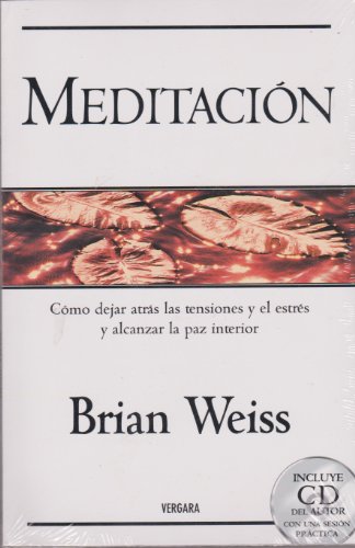 Meditacion - Incluye CD del Autor Con Una Sesion Practica (Spanish Edition) (9788466613453) by Weiss