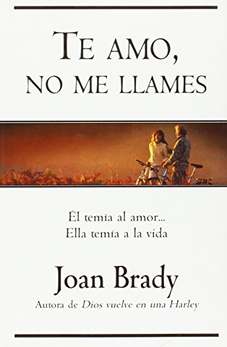 9788466615341: Te Amo No Me Llames / I Love You, Don't Call Me: El Temia al Amor...Ella Temia a la Vida / Love Scared Him...Life Scared Her