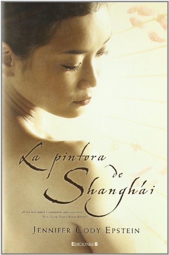 Imagen de archivo de La pintora de Shangai/ The Painter from Shanghai a la venta por Ammareal