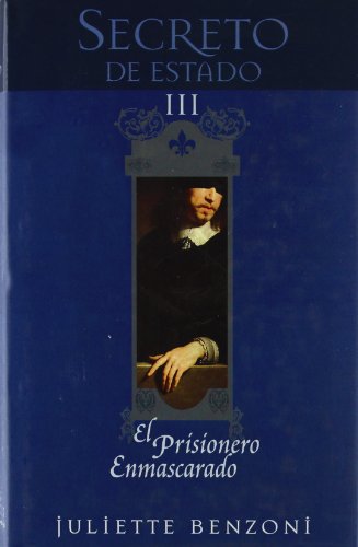 Imagen de archivo de PRISIONERO ENMASCARADO, EL: TRILOGIA SECRETO DE ESTADO. VOLUMEN III (SAGA HISTORICA, Band 0) a la venta por medimops