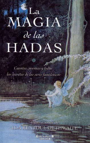 La Magia de las Hadas - Ediciones B (Firm) Staff, Outhwaite, Ida Rentoul