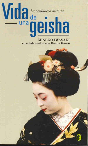 Beispielbild fr Vida de Una Geisha: la Verdadera Historia: 00000 zum Verkauf von Hamelyn