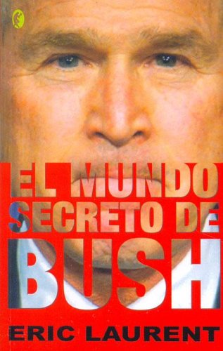 9788466617482: El Mundo Secreto de Bush (Spanish Edition)