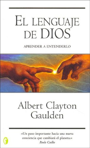 El Lenguaje de Dios (Byblos: New Age) (Spanish Edition) (9788466617925) by Albert Clayton Gaulden
