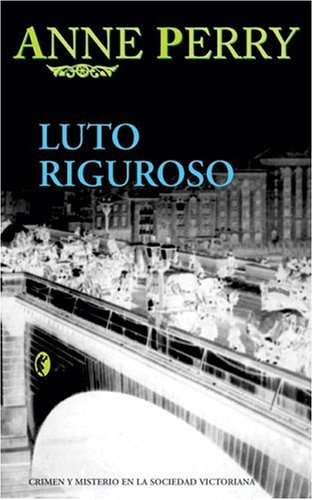 9788466617994: LUTO RIGUROSO: SEGUNDA NOVELA DETECTIVE WILLIAM MONK (Spanish Edition)