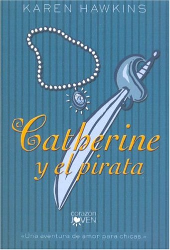 Catherine y el Pirata (Spanish Edition) (9788466618441) by Hawkins, Karen