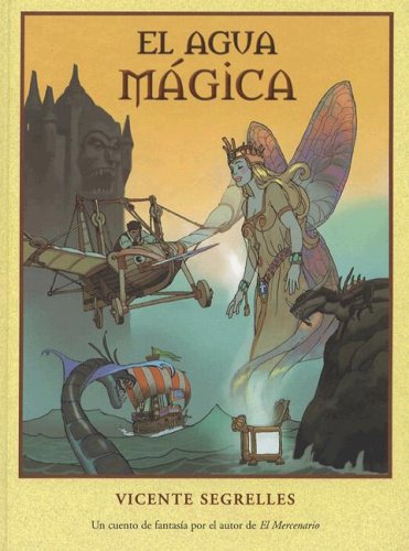 Imagen de archivo de El Agua Magica/ Magic Water (Spanish Edition) [Hardcover] by Segrelles, Vicente a la venta por Iridium_Books