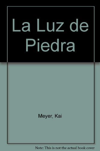 La Luz De Piedra (Spanish Edition) (9788466618816) by Meyer, Kai