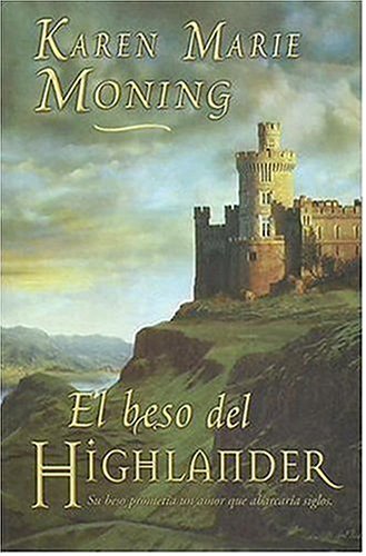 El Beso del Highlander / The Kiss of the Highlander (Spanish Edition) - Karen Marie Moning