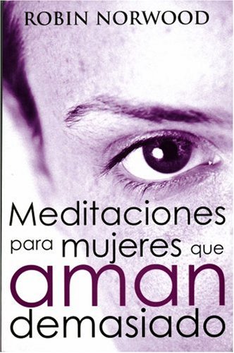 9788466619714: Meditaciones para mujeres que aman demasiado (Spanish Edition)