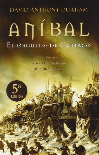 Beispielbild fr Anibal. el Orgullo de Cartago: 00000 zum Verkauf von Hamelyn