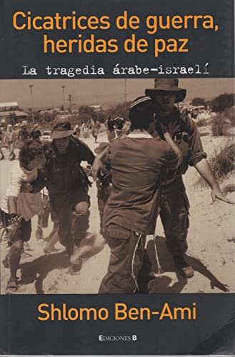 Beispielbild fr Cicatrices de guerra, heridas de paz: La tragedia arabe-israeli zum Verkauf von Irish Booksellers