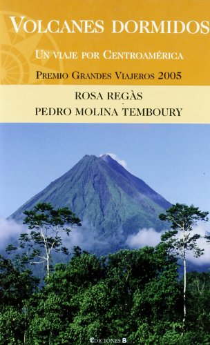 Stock image for VOLCANES DORMIDOS: UN RECORRIDO POR CENTROAMERICA (BIBLIOTECA GRANDES V) (Spanish Edition) for sale by Books From California