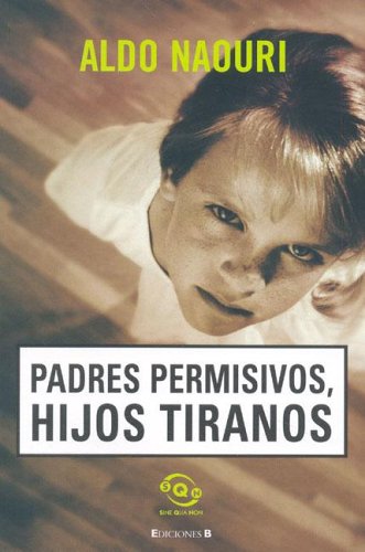 Beispielbild fr Padres Permisivos, Hijos Tiranos zum Verkauf von AwesomeBooks