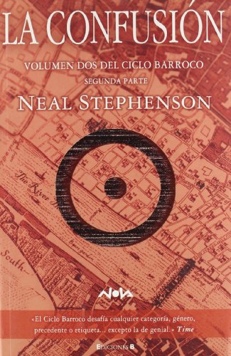 LA CONFUSION: CICLO BARROCO (2 VOL.) 2Âª PARTE (9788466621380) by Stephenson, Neal