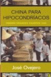 9788466621663: CHINA PARA HIPOCONDRIACOS: PREMIO GRANDES VIAJEROS 1998: 00000 (BYBLOS)