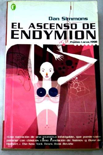 Beispielbild fr Ascenso de Endymion, El: Premio Locus 1998. los Cantos de Hyperion Vol. Iv zum Verkauf von Hamelyn