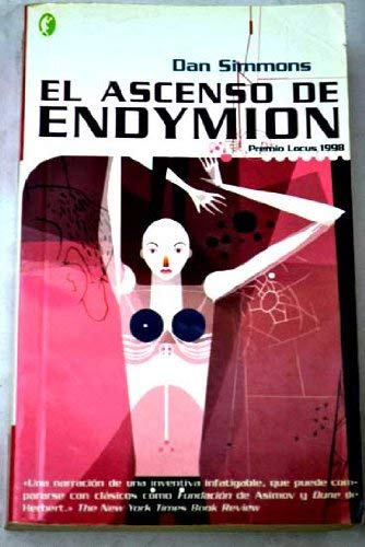 Imagen de archivo de Ascenso de Endymion, El: Premio Locus 1998. los Cantos de Hyperion Vol. Iv a la venta por Hamelyn