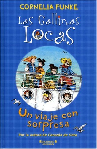 Un viaje con sorpresa: Las gallinas locas 2 (Las Gallinas Locas/ Wild Chicks) (9788466622202) by Funke, Cornelia