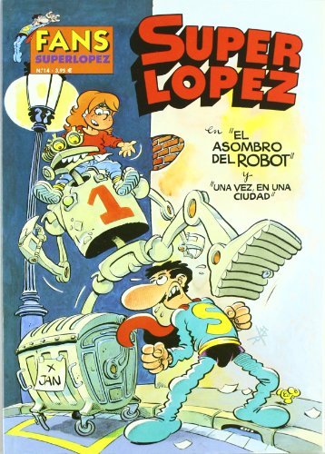 ASOMBRO DEL ROBOT, EL. FANS SUPER LOPEZ NÂº 14 (Spanish Edition) (9788466622400) by LÃ³pez FernÃ¡ndez, Juan