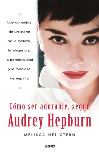 Beispielbild fr COMO SER ADORABLE, SEGUN AUDREY HEPBURN (VARIOS VERGARA, Band 0) zum Verkauf von medimops