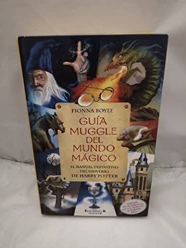 9788466624190: GUIA MUGGLE DEL MUNDO MAGICO: EL MANUAL DEFINITIVO DEL UNIVERSO DE HARRY POTTER: 00000 (ESCRITURA DESATADA)