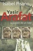 9788466625104: Yasir Arafat: La pasion de un lider
