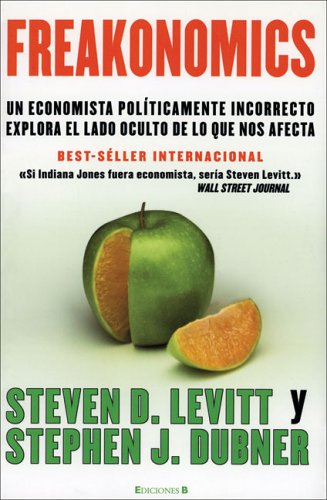 Stock image for Freakonomics: Un economista politicamente incorrecto explora el lado oculta de lo que nos afecta for sale by Front Cover Books