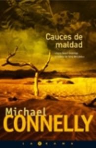 CAUCES DE MALDAD (Spanish Edition) (9788466625869) by MICHAEL CONNELLY