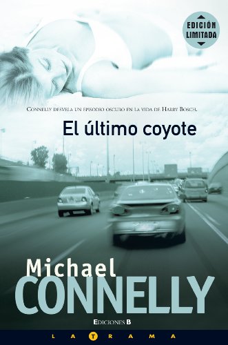 9788466627467: ULTIMO COYOTE, EL: DETECTIVE HARRY BOSCH: 00000 (LA TRAMA)