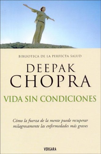 VIDA SIN CONDICIONES (9788466628969) by Chopra, Deepak