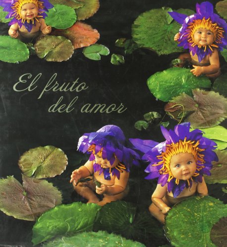 9788466629041: EL FRUTO DEL AMOR: 00000 (ANNE GEDDES)