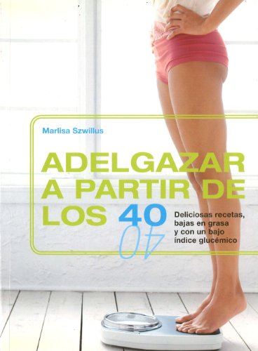 Stock image for ADELGAZAR A PARTIR DE LOS 40 (ILUSTRADOS VERGARA, Band 0) for sale by medimops