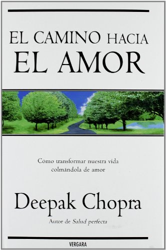 Stock image for El camino hacia el amor: Cómo transformar nuestra vida colmándola de amor (Spanish Edition) for sale by Isle Books